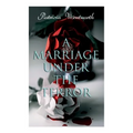 A Marriage Under the Terror: Romance in the Shadows of the French Revolution (Historical Novel) - Paperback
