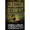 Colección de Crímenes: Tres libros en español de suspense e intriga - Paperback
