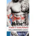 "You're Mine": A Sweet & Steamy Romance - Paperback