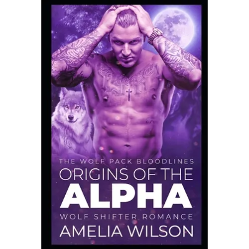 Origins of the Alpha: Wolf Shifter Romance - Paperback