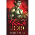 The Midwife and the Orc: A Monster Fantasy Romance - Paperback